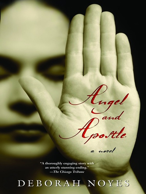 Title details for Angel and Apostle by Deborah Noyes - Available